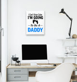 Cant Keep Calm - Blue Daddy White Canvas Wall Art 35x40cm - Premium  from W.E.N.S. WIND - Just 7990! Shop now at W.E.N.S. WIND