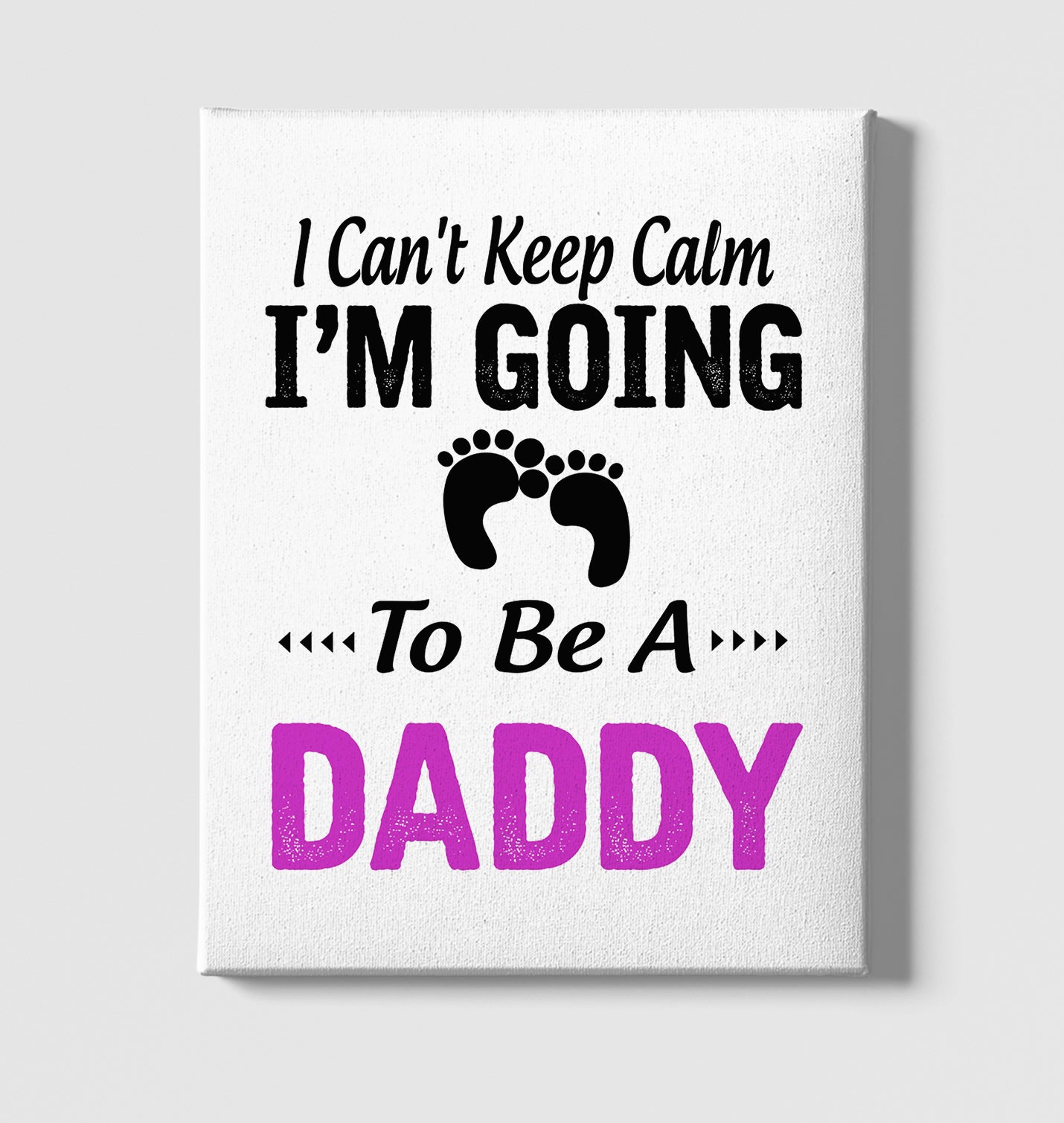 Cant Keep Calm - Pink Daddy White Canvas Wall Art 35x40cm - Premium  from W.E.N.S. WIND - Just 7990! Shop now at W.E.N.S. WIND