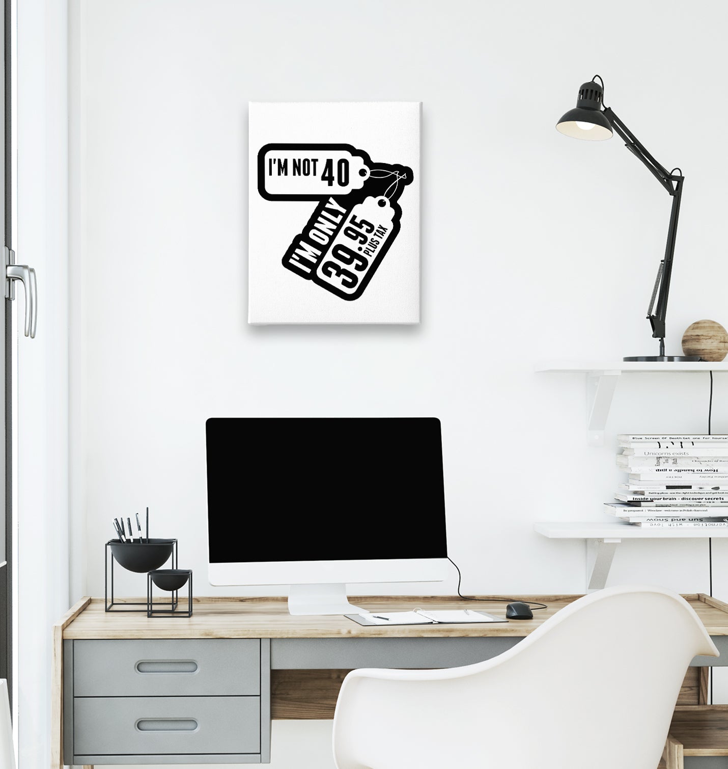 Article - I Am Not 40 White Canvas Wall Art 35x40cm - Premium  from W.E.N.S. WIND - Just 7990! Shop now at W.E.N.S. WIND