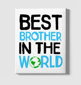 Script - Best Brother in the World White Canvas Wall Art 35x40cm - Premium  from W.E.N.S. WIND - Just 7990! Shop now at W.E.N.S. WIND