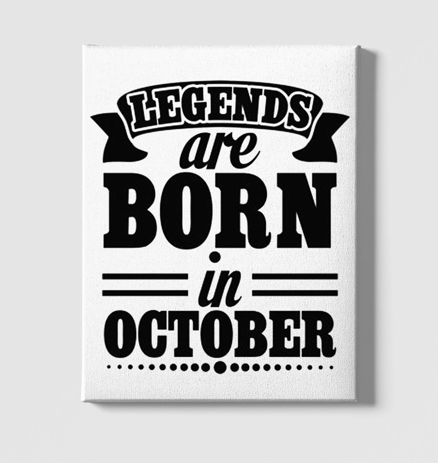 Legends Born on October - Date White Canvas Wall Art 35x40cm - Premium  from W.E.N.S. WIND - Just 7990! Shop now at W.E.N.S. WIND