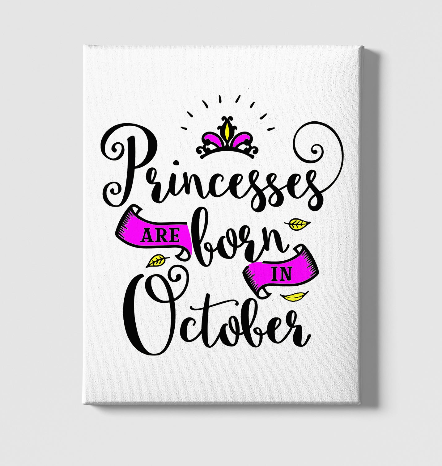 Princesses Born in October White Canvas Wall Art 35x40cm - Premium  from W.E.N.S. WIND - Just 7990! Shop now at W.E.N.S. WIND