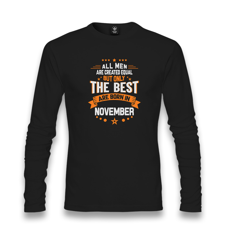 All the Men's Are Equal The Best are Born in November Unisex Black Longsleeve - Premium  from W.E.N.S. WIND - Just 7990! Shop now at W.E.N.S. WIND