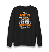 The Best are Born in November Unisex Black Sweatshirt - Premium  from W.E.N.S. WIND - Just 10990! Shop now at W.E.N.S. WIND