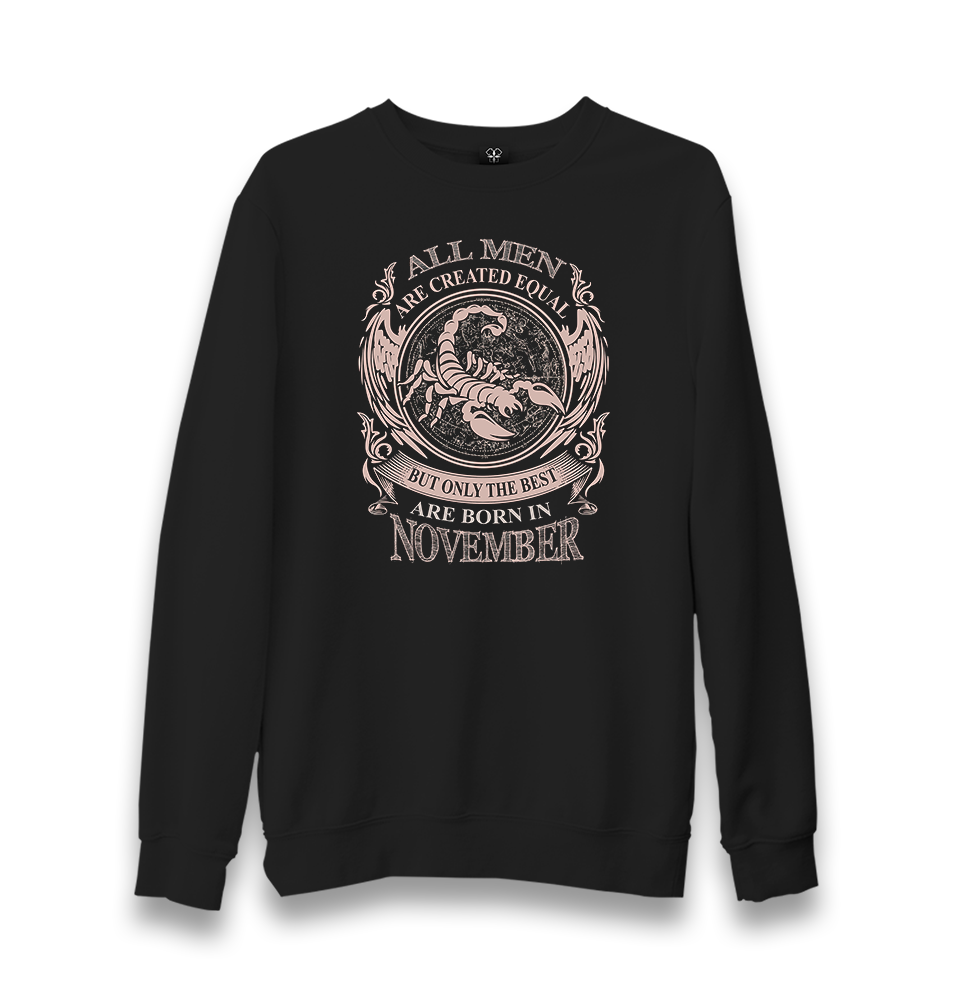 Scorpio - Only the Best are Born in November Unisex Black Sweatshirt - Premium  from W.E.N.S. WIND - Just 10990! Shop now at W.E.N.S. WIND