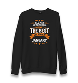 Only the Best are Born in January Unisex Black Sweatshirt - Premium  from W.E.N.S. WIND - Just 10990! Shop now at W.E.N.S. WIND