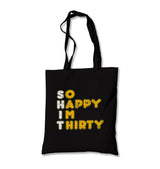 So Happy I Am Thirty Canvas Totebag - Premium  from Wenswind - Just 5990! Shop now at W.E.N.S. WIND