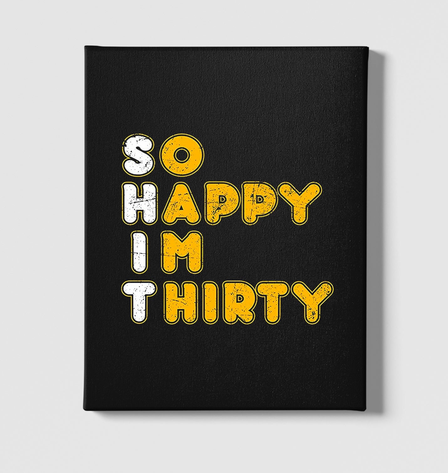 So Happy I Am Thirty Black Canvas Wall Art 35x40cm - Premium  from W.E.N.S. WIND - Just 7990! Shop now at W.E.N.S. WIND