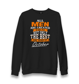 Only the Best are Born in October Unisex Black Sweatshirt - Premium  from W.E.N.S. WIND - Just 10990! Shop now at W.E.N.S. WIND