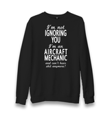 Aircraft Mechanic-Ignore Unisex Black Sweatshirt - Premium  from W.E.N.S. WIND - Just 10990! Shop now at W.E.N.S. WIND