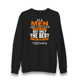 Best are Born in February II Unisex Black Sweatshirt - Premium  from W.E.N.S. WIND - Just 10990! Shop now at W.E.N.S. WIND