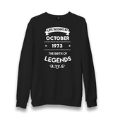 Life Begins in 1973 Unisex Black Sweatshirt - Premium  from W.E.N.S. WIND - Just 10990! Shop now at W.E.N.S. WIND