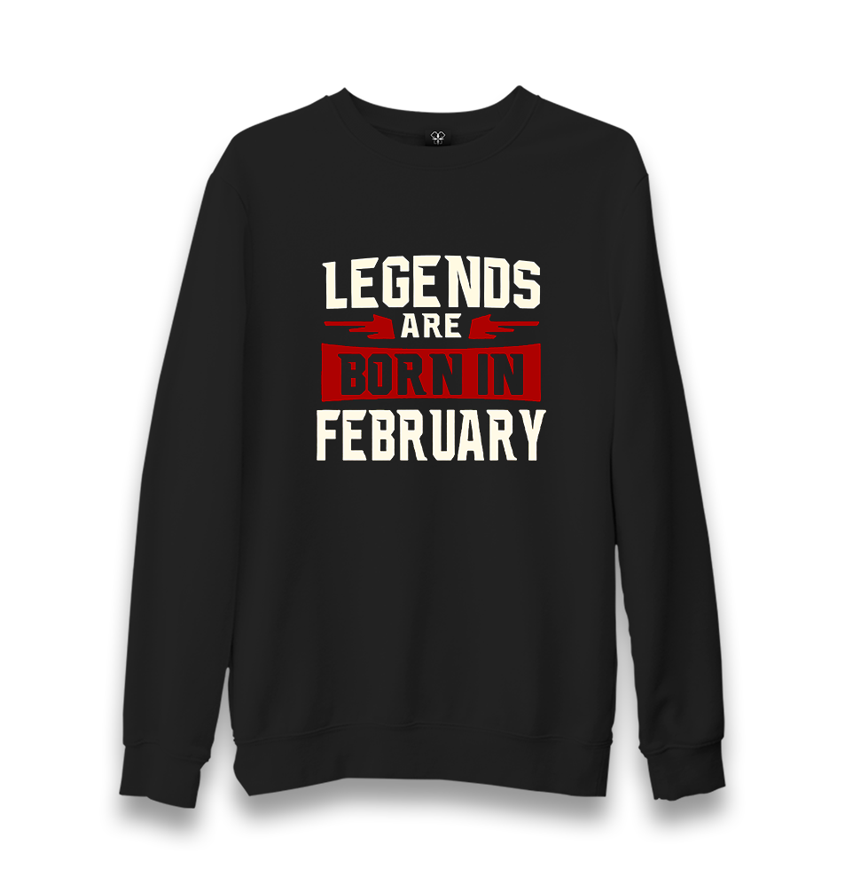 Legends Born in February Unisex Black Sweatshirt - Premium  from W.E.N.S. WIND - Just 10990! Shop now at W.E.N.S. WIND