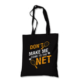 Tennis - Don't Make Me Come To The Net Canvas Totebag - Premium  from Wenswind - Just 4990! Shop now at W.E.N.S. WIND