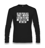 My Girlfriend Says That I Never Listen Unisex Black Longsleeve - Premium  from W.E.N.S. WIND - Just 7990! Shop now at W.E.N.S. WIND