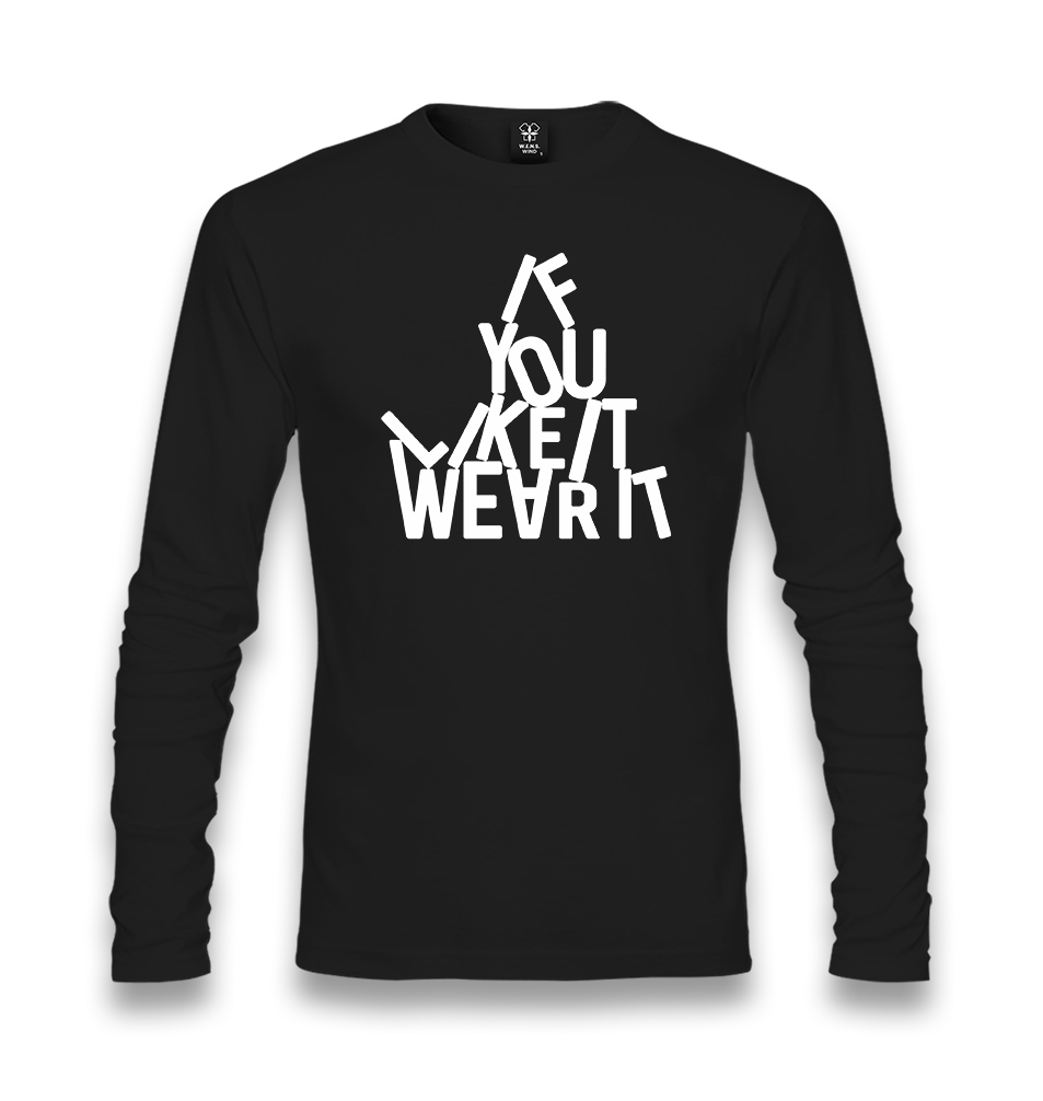 If You Like It Wear It Unisex Black Longsleeve - Premium  from W.E.N.S. WIND - Just 7990! Shop now at W.E.N.S. WIND