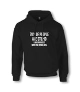 70% of People Are Stupid I Am Obviously With the Other 40% Unisex Black Hoodie Graphic Print