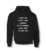 When I Die I Will Come to Visit You Unisex Black Hoodie Graphic Print
