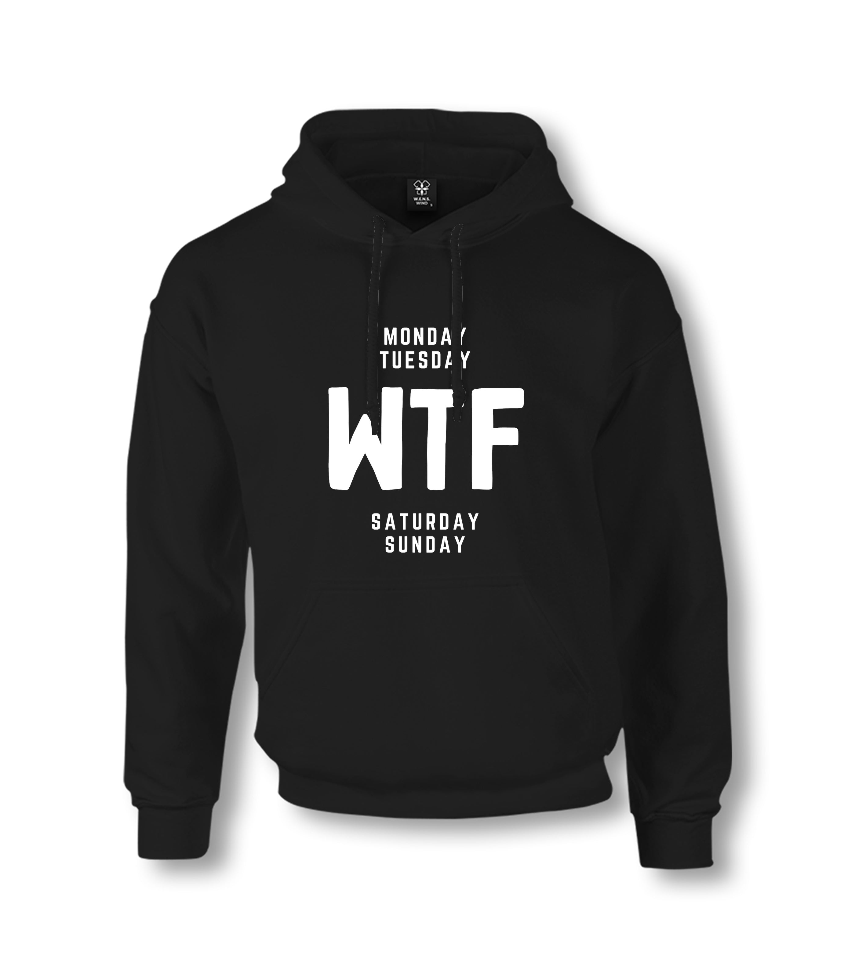 Monday Tuesday WTF Saturday Sunday Unisex Black Hoodie Graphic Print