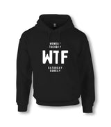 Monday Tuesday WTF Saturday Sunday Unisex Black Hoodie Graphic Print