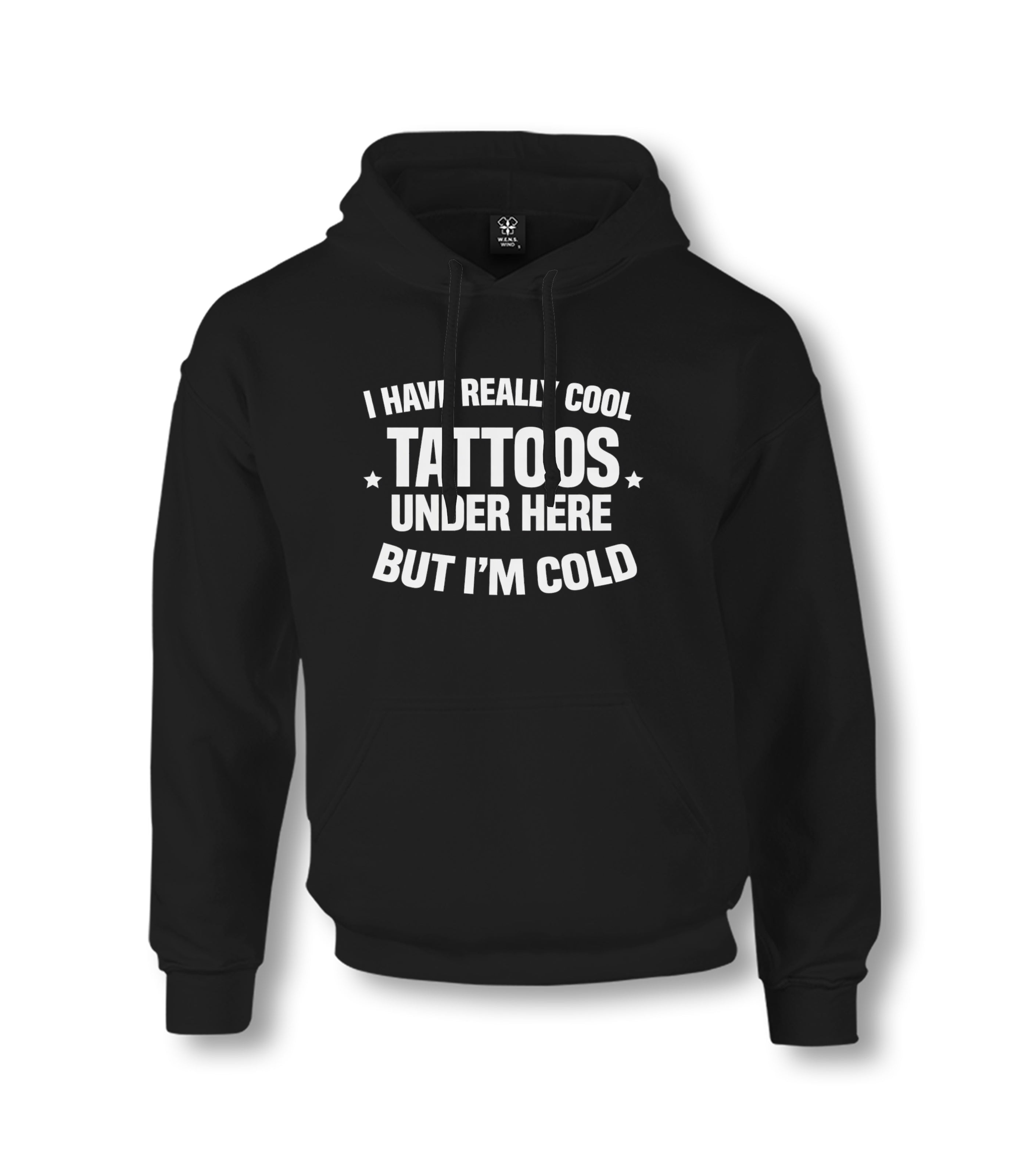 I Have Really Cool Tattoos Under Here But I’m Cold Unisex Black Hoodie Graphic Print