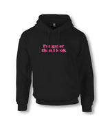 I’m Gayer Than I Look Unisex Black Hoodie Graphic Print