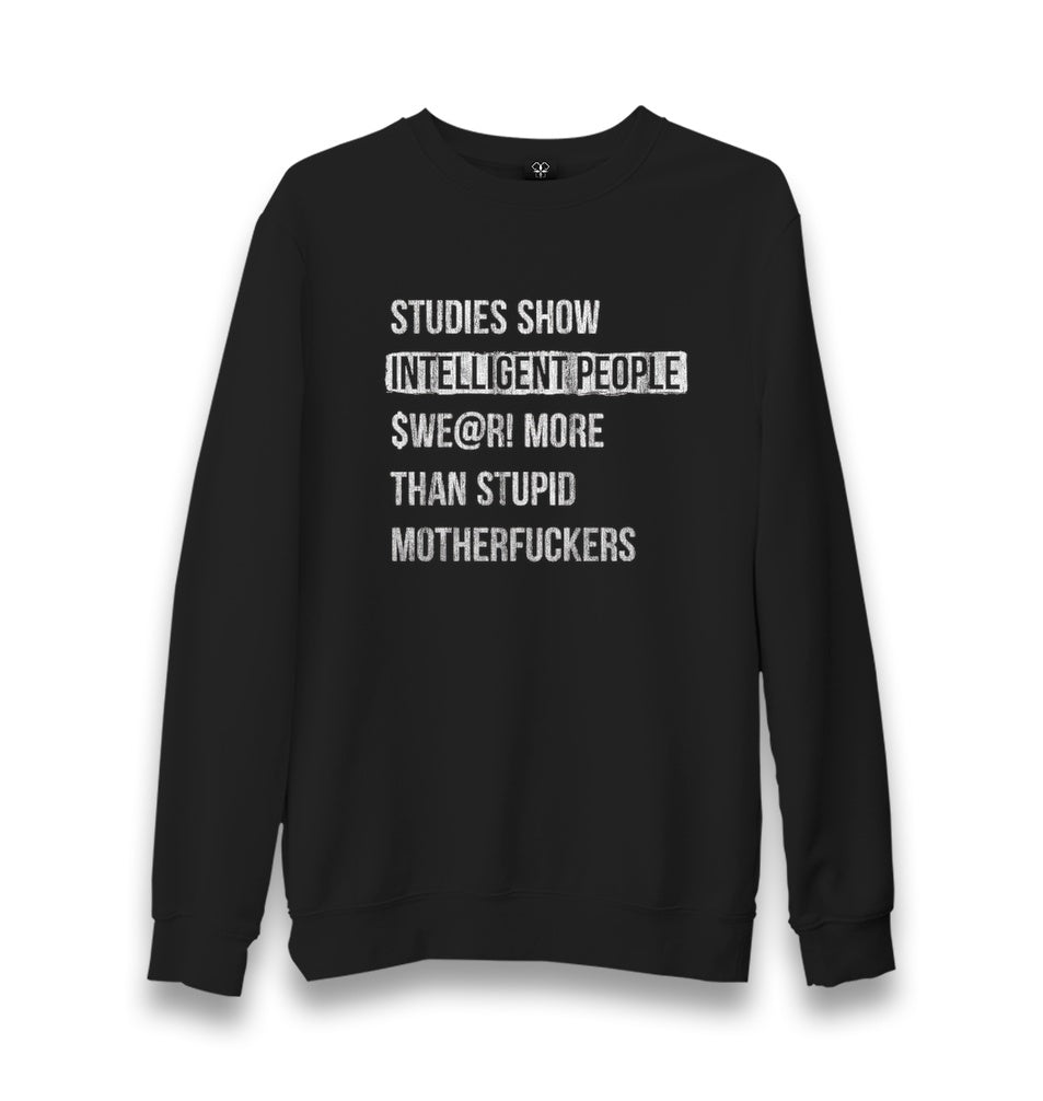 Intelligent People Swear More Unisex Black Sweatshirt Graphic Print