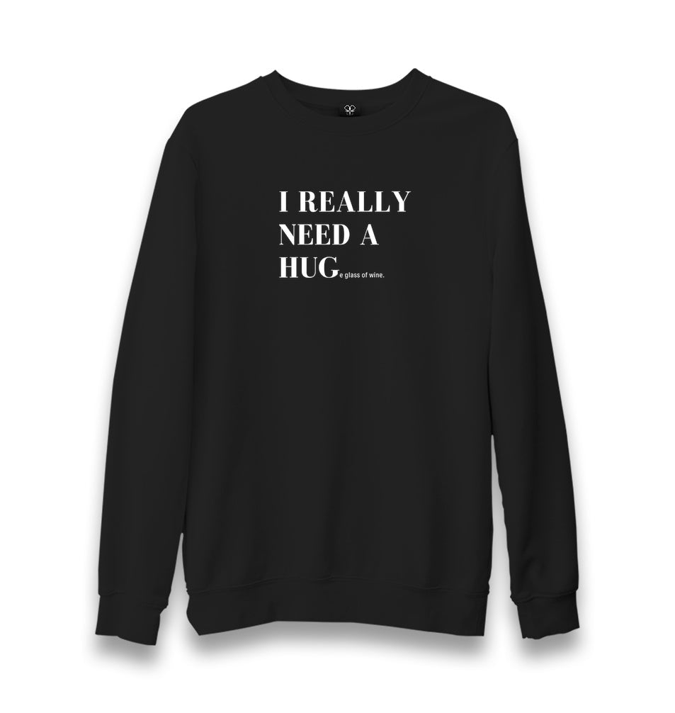 I Need a Huge Glass of Wine Unisex Black Sweatshirt Graphic Print