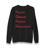Dress Italian Drive German Kiss French Marry Turkish Unisex Black Sweatshirt Graphic Print