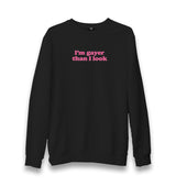 I’m Gayer Than I Look Unisex Black Sweatshirt Graphic Print