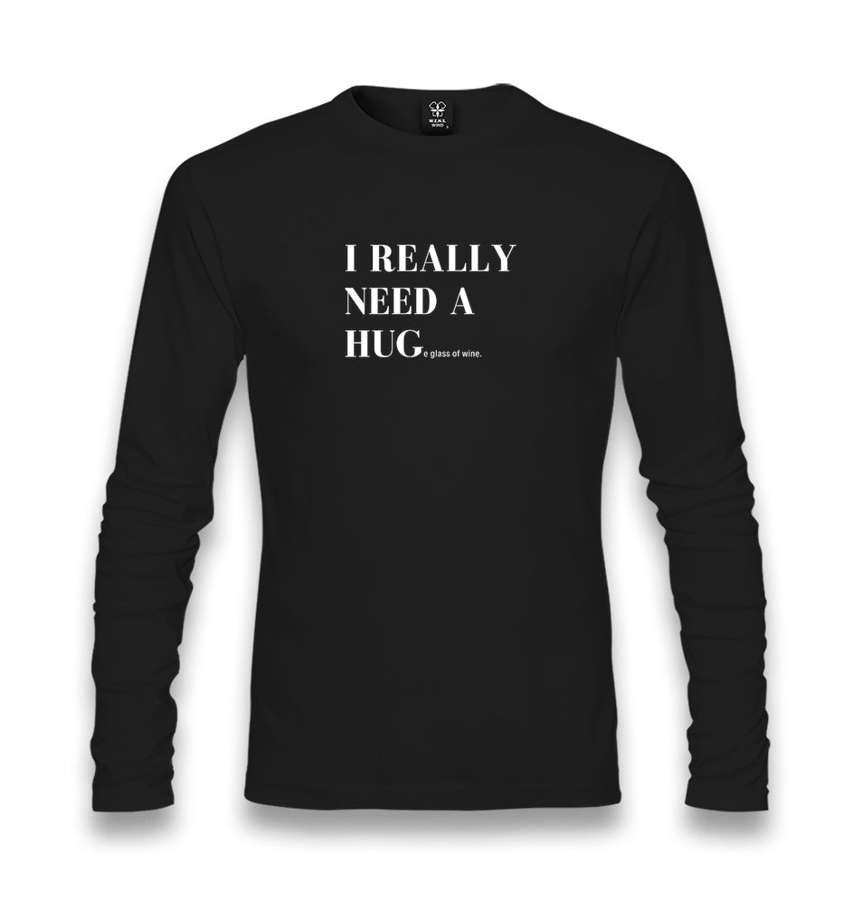I Need a Huge Glass of Wine Unisex Longsleeve Graphic Print
