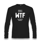 Monday Tuesday WTF Saturday Sunday Unisex Longsleeve Graphic Print