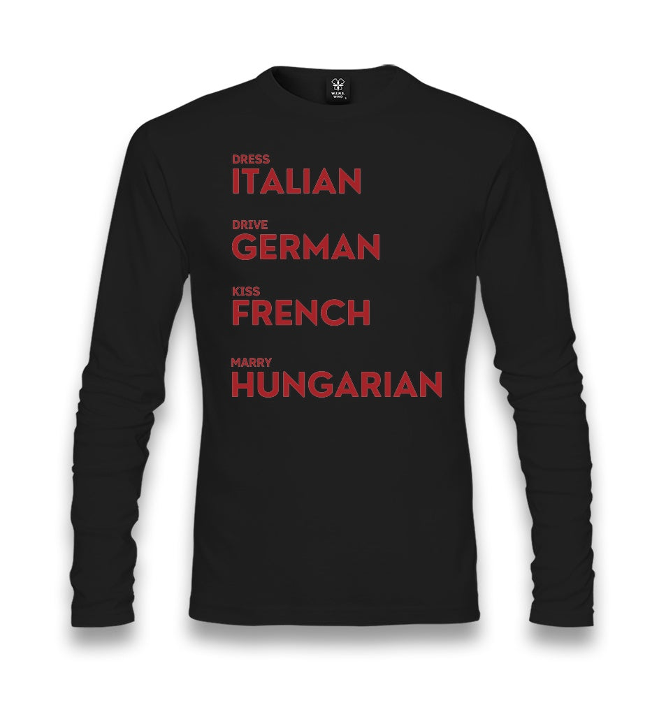 Dress Italian Drive German Kiss French Marry Turkish Unisex Longsleeve Graphic Print
