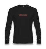 I Support Women’s Rights and Wrongs Unisex Longsleeve Graphic Print