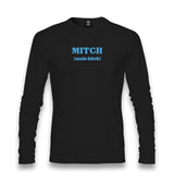 MITCH (Male Bitch) Unisex Longsleeve Graphic Print