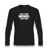 I Don’t Make Mistakes I Date Them Unisex Longsleeve Graphic Print