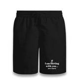 If I Am Flirting With You Please Cooperate Unisex Black Shorts Graphic Print