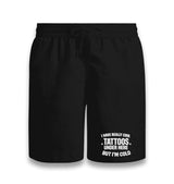 I Have Really Cool Tattoos Under Here But I’m Cold Unisex Black Shorts Graphic Print