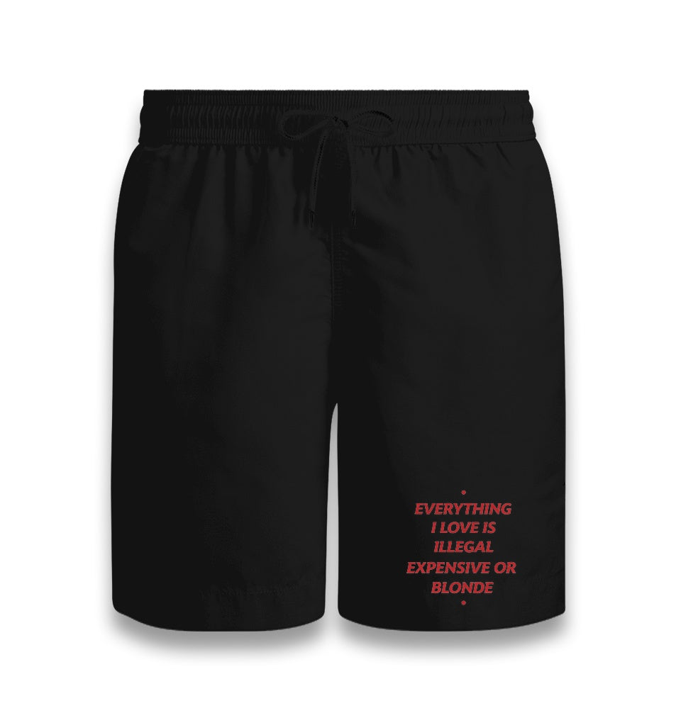Everything I Love Is Illegal, Expensive or Blonde Unisex Black Shorts Graphic Print