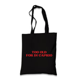 Too Old for Di Caprio Black Canvas Tote Bag Graphic Print