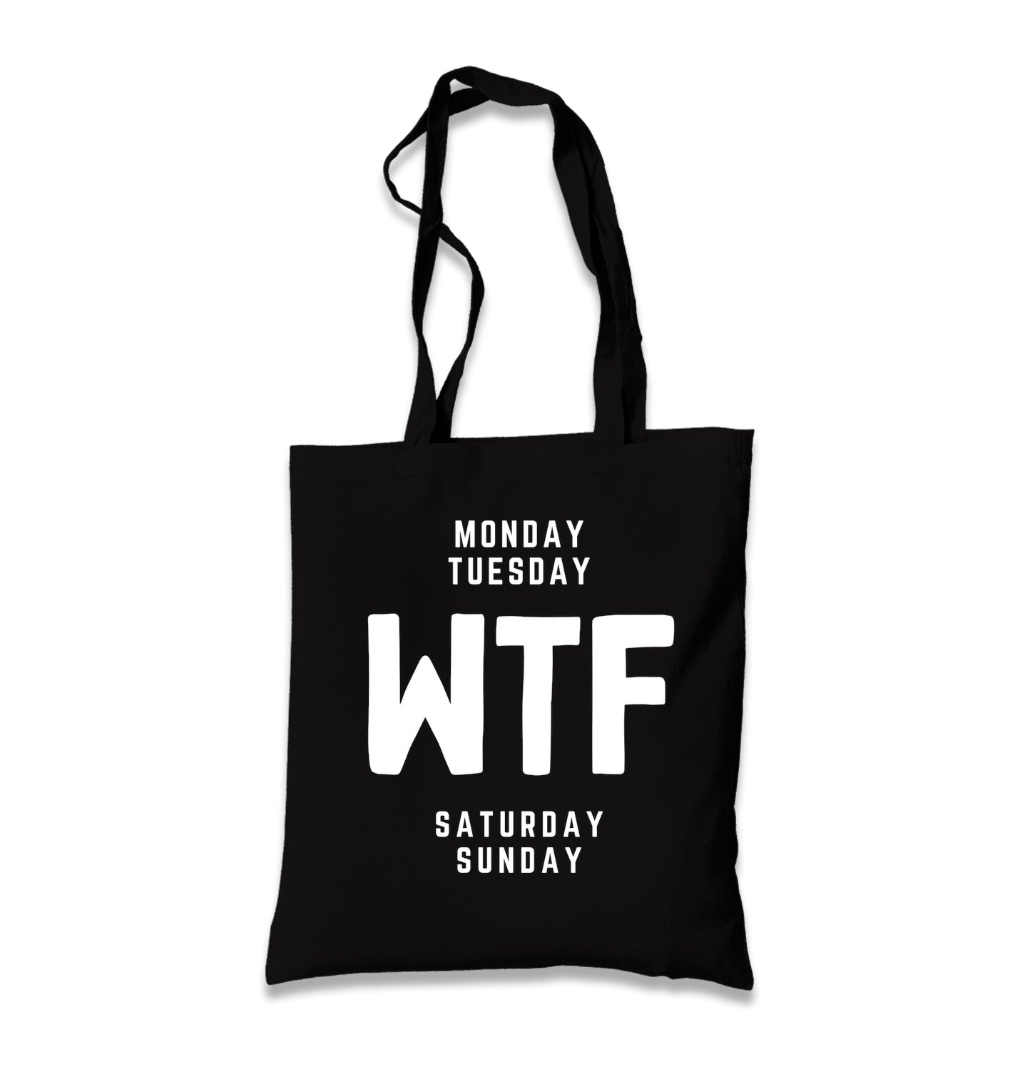 Monday Tuesday WTF Saturday Sunday Black Canvas Tote Bag Graphic Print