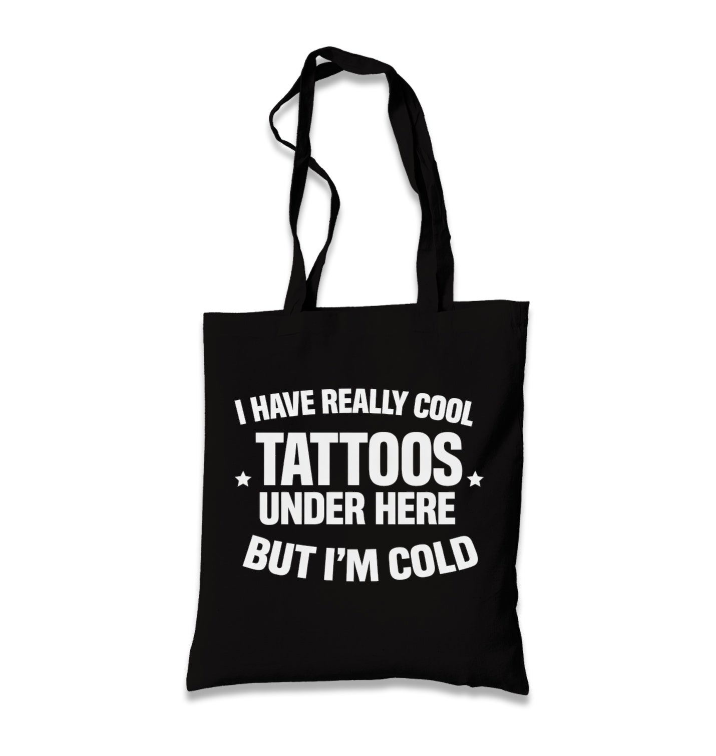 I Have Really Cool Tattoos Under Here But I’m Cold Black Canvas Tote Bag Graphic Print