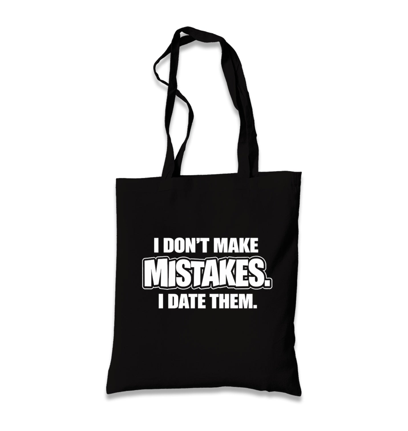 I Don’t Make Mistakes I Date Them Black Canvas Tote Bag Graphic Print