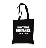 I Don’t Make Mistakes I Date Them Black Canvas Tote Bag Graphic Print