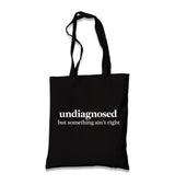 Undiagnosed but Something Ain’t Right Black Canvas Tote Bag Graphic Print
