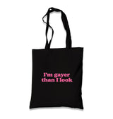 I’m Gayer Than I Look Black Canvas Tote Bag Graphic Print