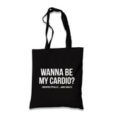 Wanna Be My Cardio? Black Canvas Tote Bag Graphic Print