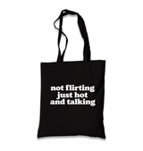 Not Flirting Just Hot and Talking Black Canvas Tote Bag Graphic Print